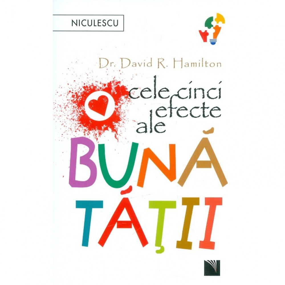 Cele cinci efecte ale bunatatii - Dr. David R. Hamilton