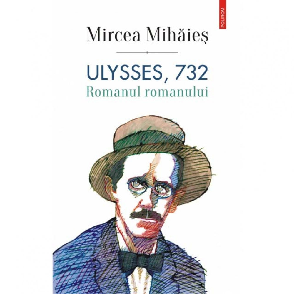 Ulysses, 732. Romanul romanului - Mircea Mihaies