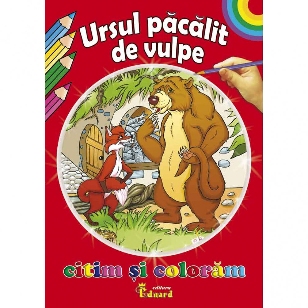 Citim si Coloram Ursul Pacalit De Vulpe - Ion Creanga