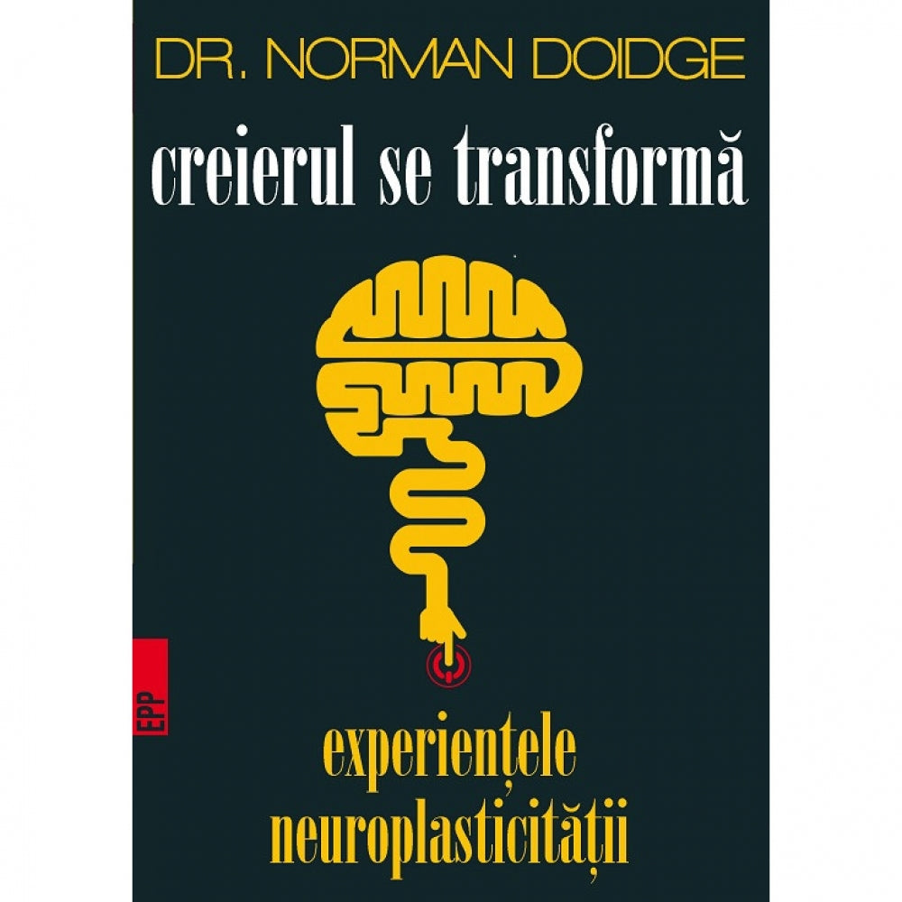 Creierul se transforma - Norman Doidge