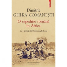 Încarcă imaginea în vizualizatorul Galerie, O espeditie romana in Africa - Dimitrie Ghika-Comanesti
