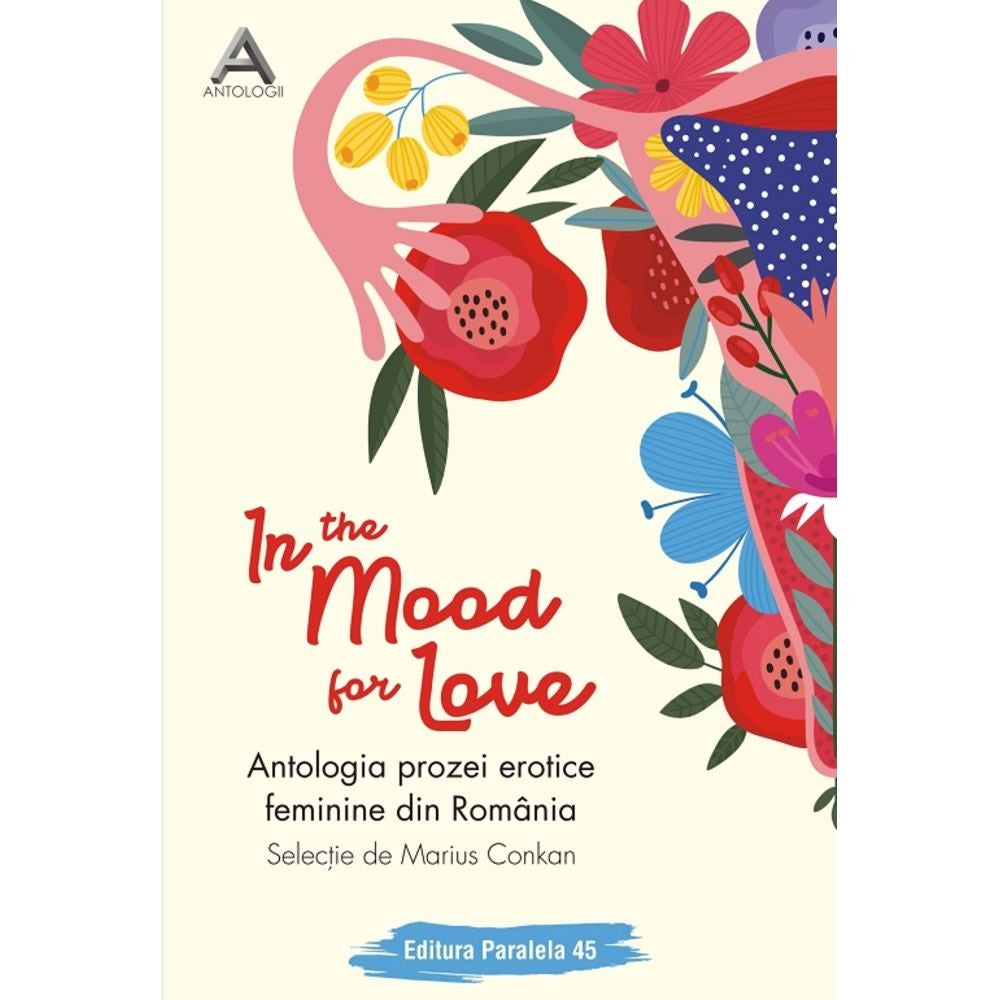 In the mood for love Antologia prozei erotice feminine din Romania