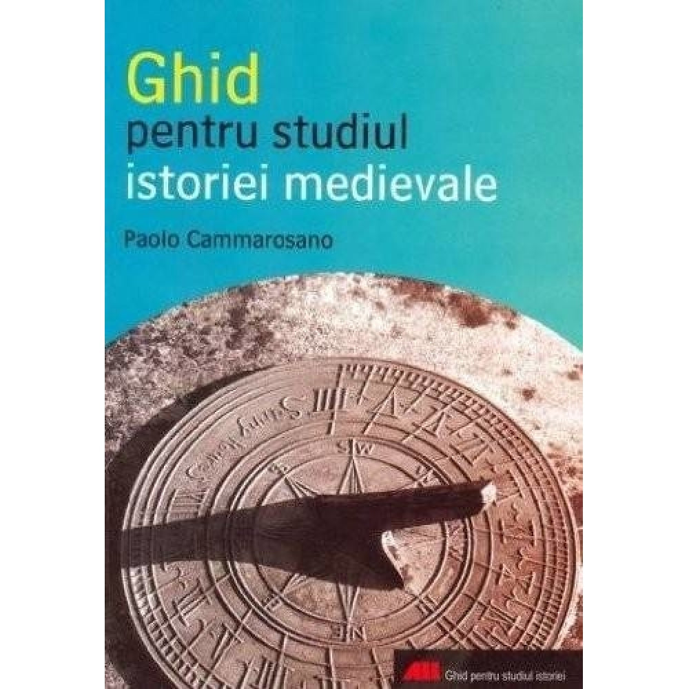 Ghid pentru studiul istoriei medievale - Paolo Commarosano