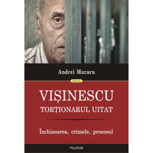 Încarcă imaginea în vizualizatorul Galerie, Visinescu, tortionarul uitat - Andrei Muraru

