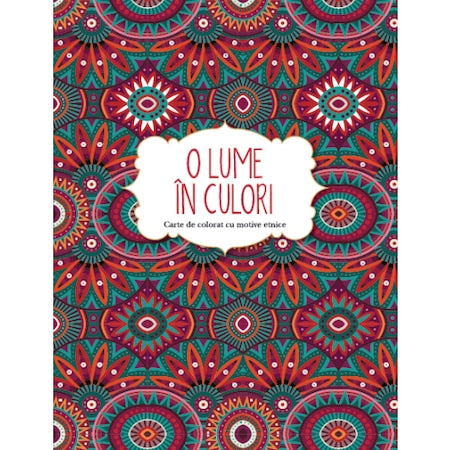 O Lume In Culori. Carte de Colorat