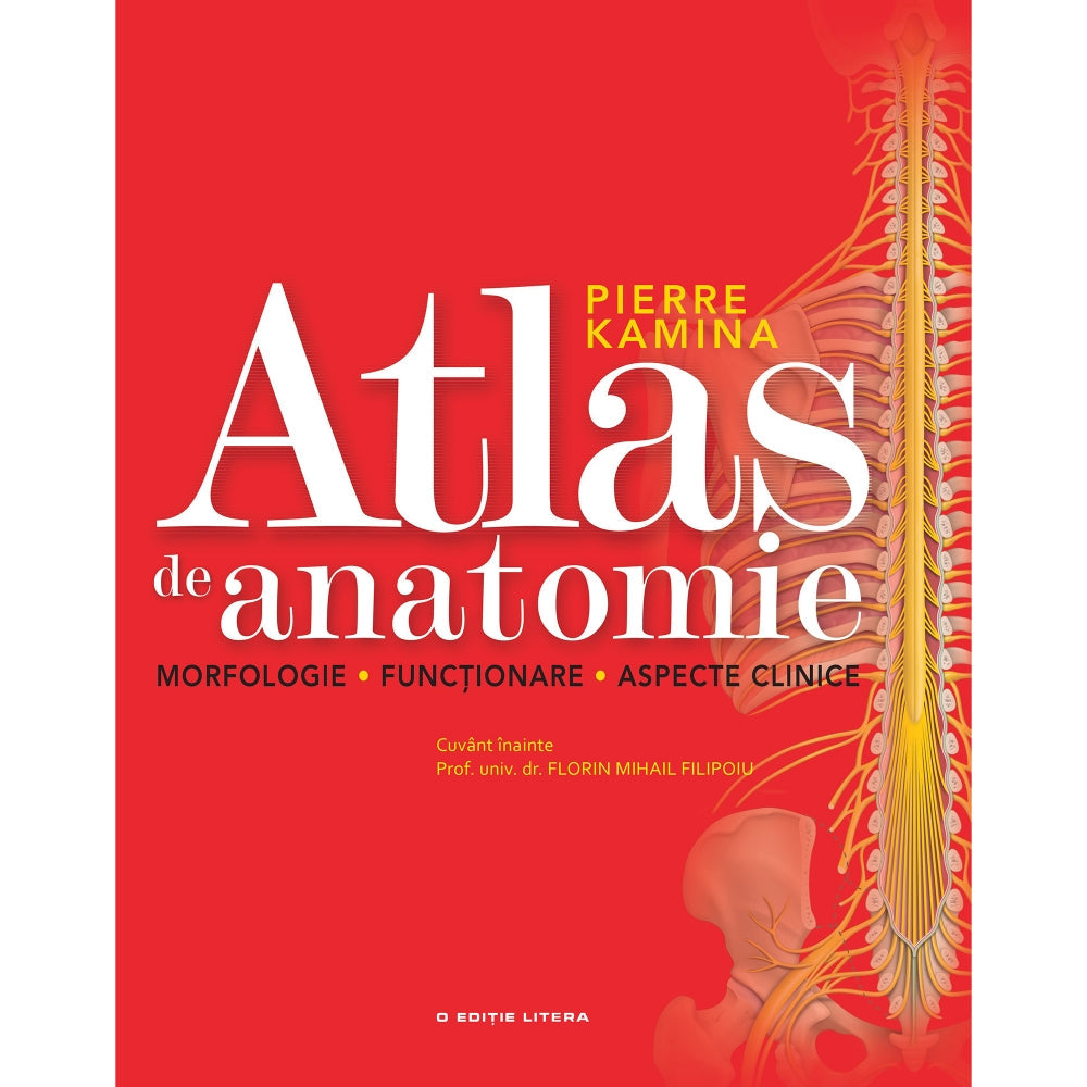 Atlas De Anatomie. Morfologie, Functionare, Aspecte Clinice - Pierre Kamina