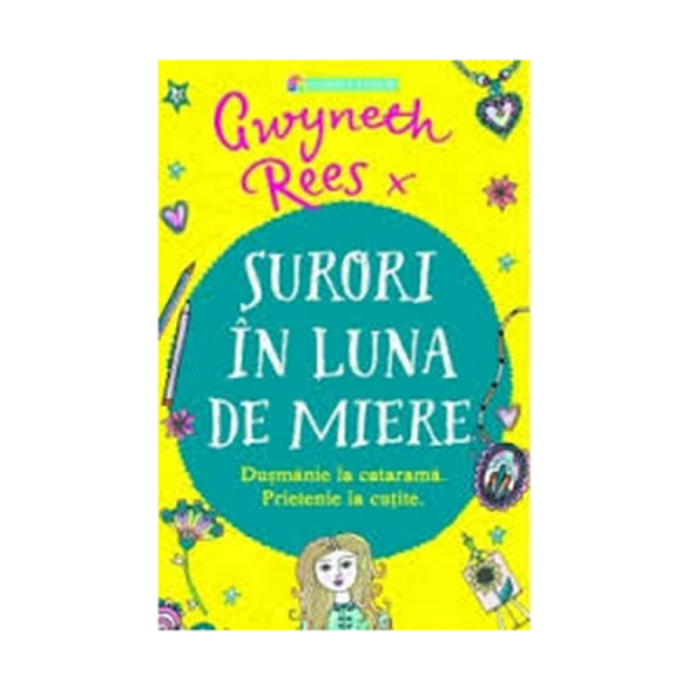 Surori in luna de miere: dusmanie la catarama, prietenie la cutite - Gwyneth Rees