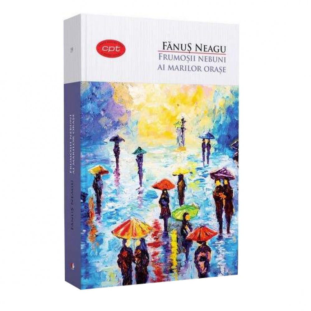 Frumosii Nebuni Ai Marilor Orase. Fanus Neagu. Carte Pentru Toti (Vol. 19)