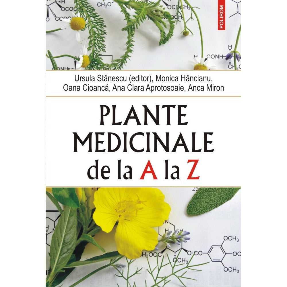 Plante medicinale de la A la Z - Anca MironOana CioancaUrsula StanescuMonica Hancianu