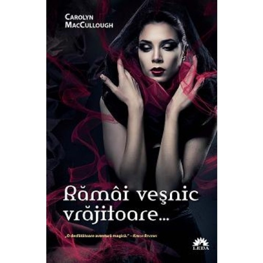 Ramai vesnic vrajitoare - Carolyn Maccullough