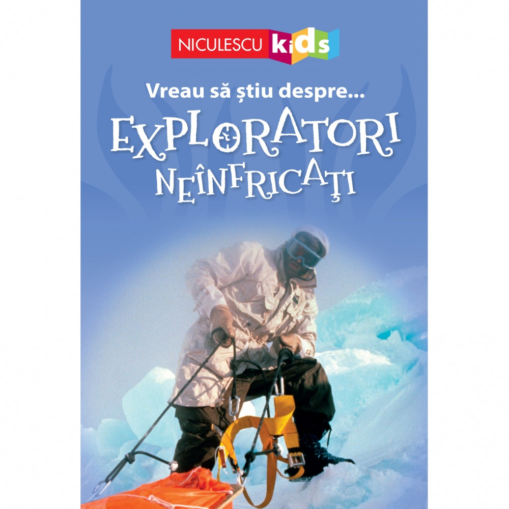Vreau sa stiu despre? Exploratori Neinfricati