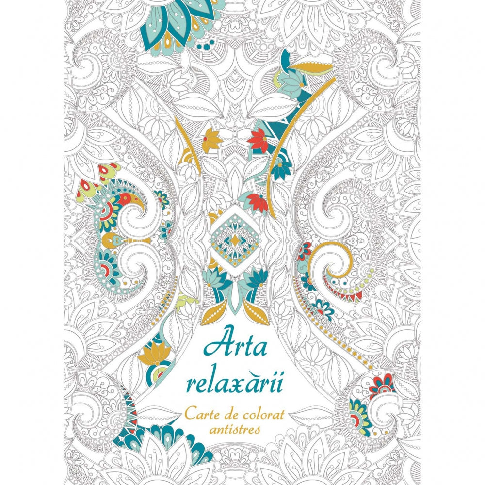 Arta Relaxarii (Carte de colorat pentru adulti) - White Star