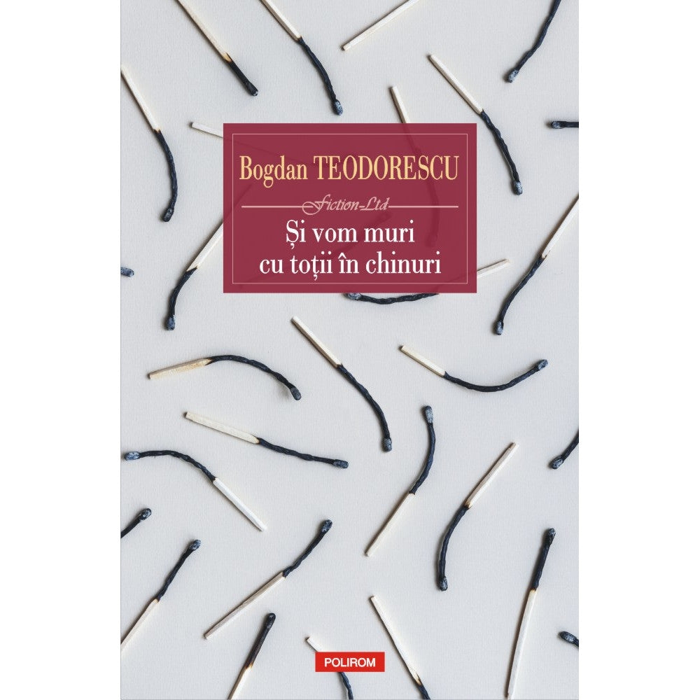 Si vom muri cu totii in chinuri, Bogdan Teodorescu