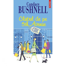Încarcă imaginea în vizualizatorul Galerie, Clubul de pe 5th avenue - Candace Bushnell
