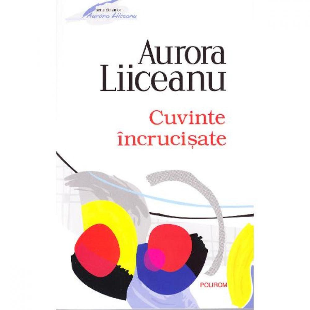 Cuvinte incrucisate - Aurora Liiceanu