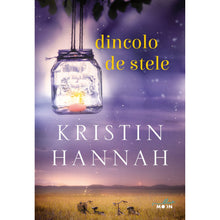 Încarcă imaginea în vizualizatorul Galerie, Dincolo de stele - Kristin Hannah

