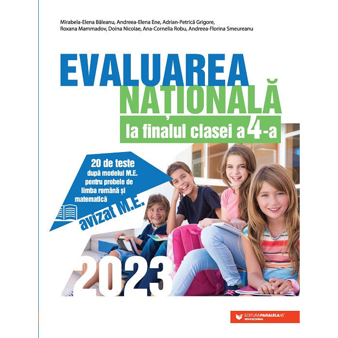 Evaluarea Nationala 2023 la finalul clasei a IV-a. 20 de teste dupa modelul M.E. pentru probele de limba romana si matematica, Paralela 45