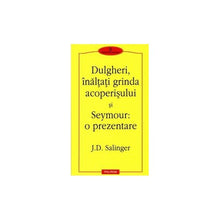 Încarcă imaginea în vizualizatorul Galerie, Dulgheri, inaltati grinda - J. D. Salinger
