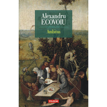 Încarcă imaginea în vizualizatorul Galerie, Ambitus, Alexandru Ecovoiu
