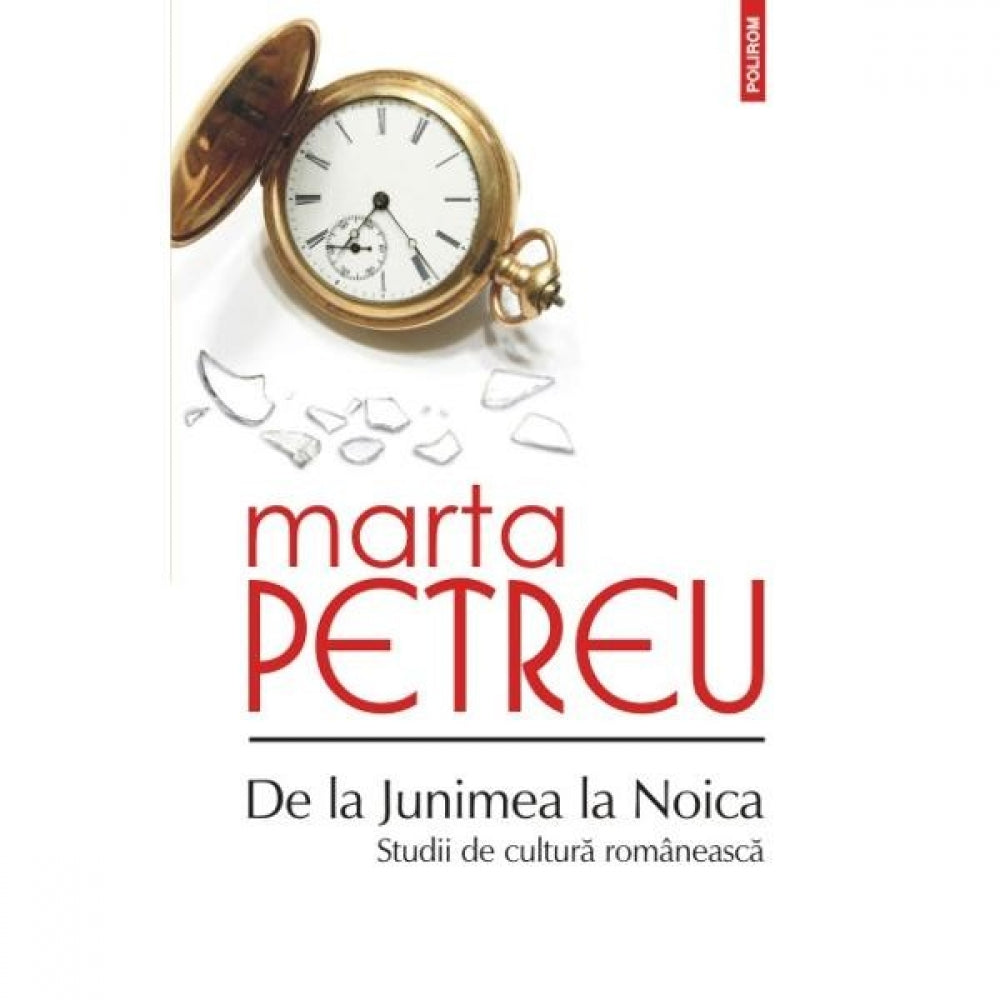De la Junimea la Noica: Studii - Marta Petreu