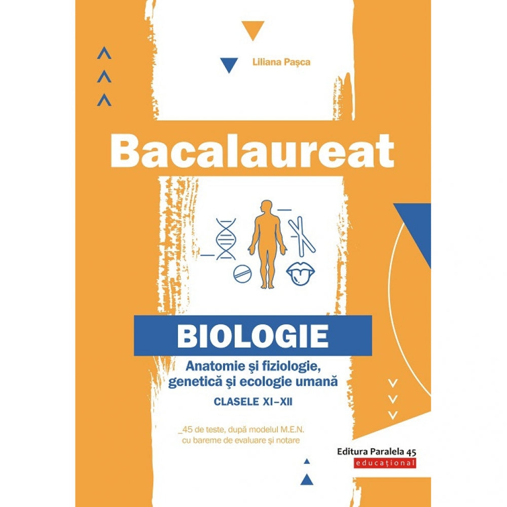 Bac. Anatomie si fiziologie, genetica si ecologie umana. Cls. XI-XII, Liliana Pasca