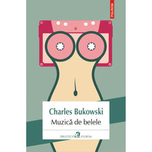 Încarcă imaginea în vizualizatorul Galerie, Muzica de belele - Charles Bukowski
