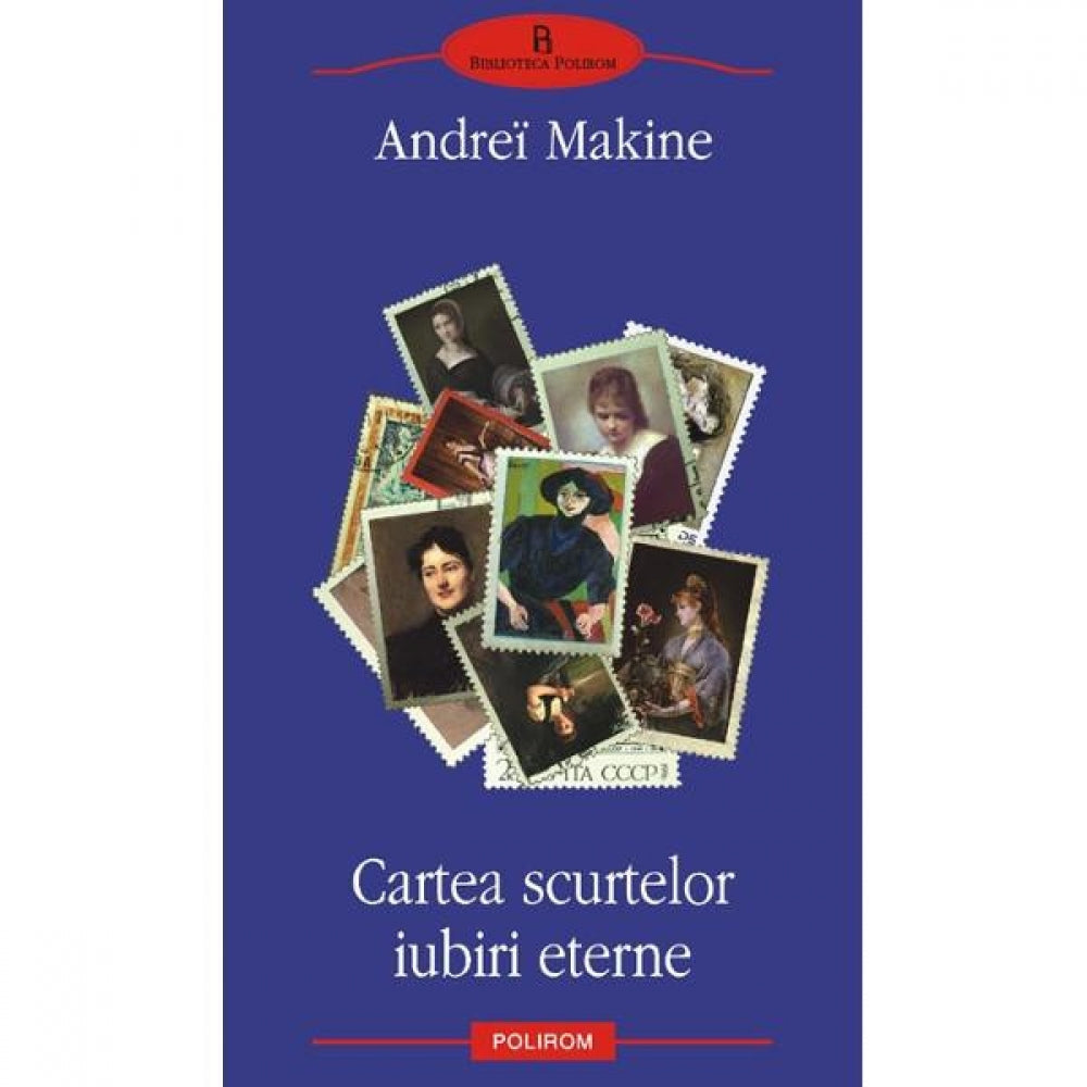 Cartea scurtelor iubiri eterne - Andrei Makine