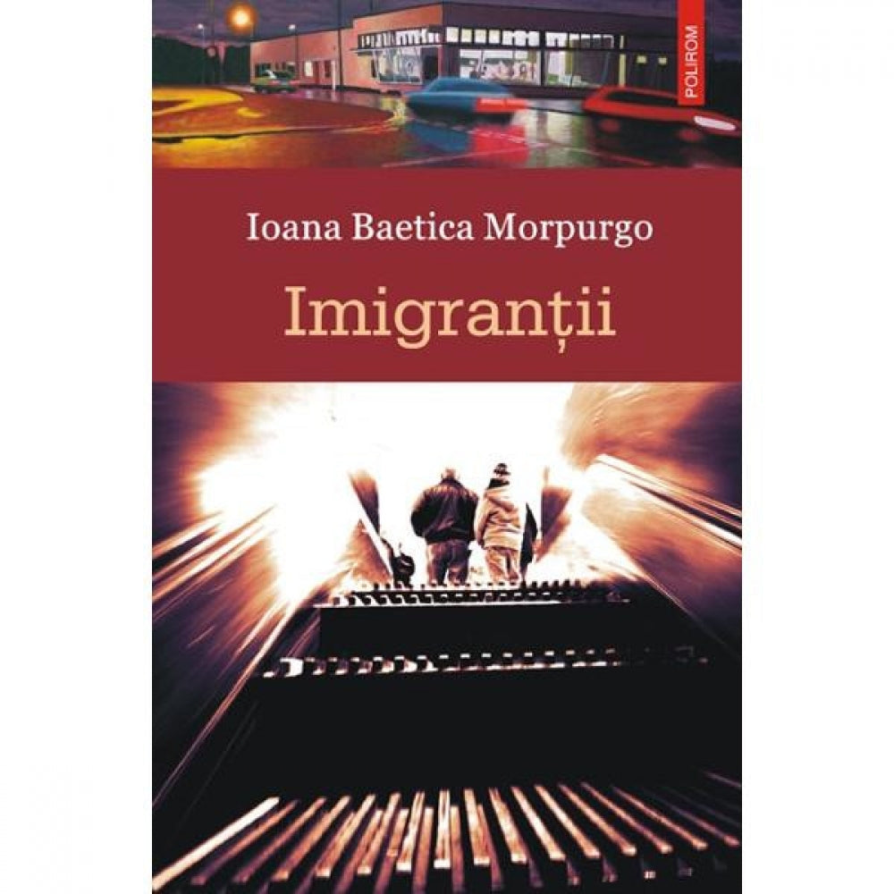 Imigrantii - Ioana Baetica Morpurgo