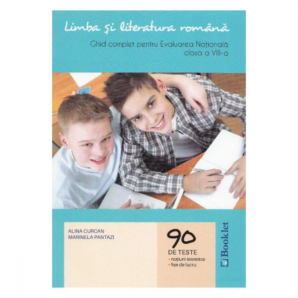 Limba si literatura romana. Ghid complet pentru Evaluarea Nationala 2017. Clasa a VIII-a - Alina Curcan,Marinela Pantazi