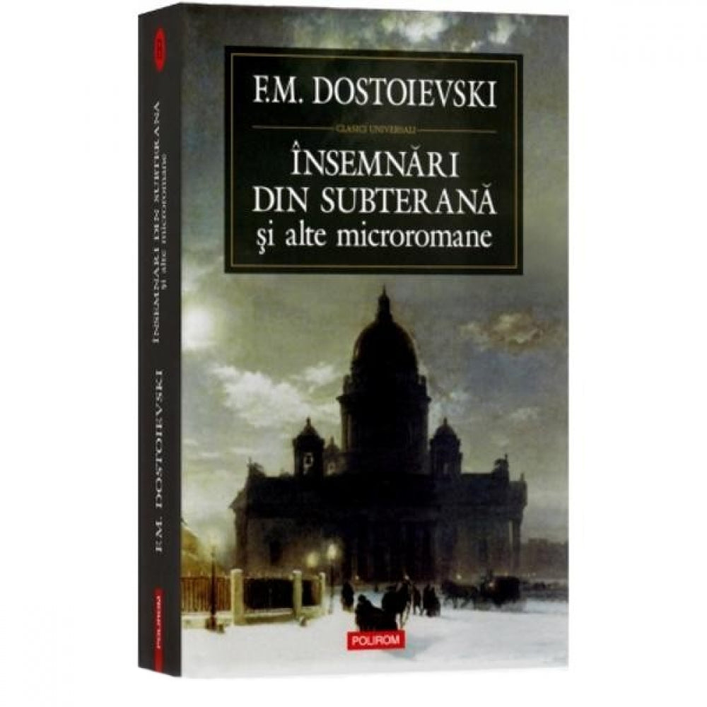 Insemnari din subterana si alte microromane - F.M. Dostoievski