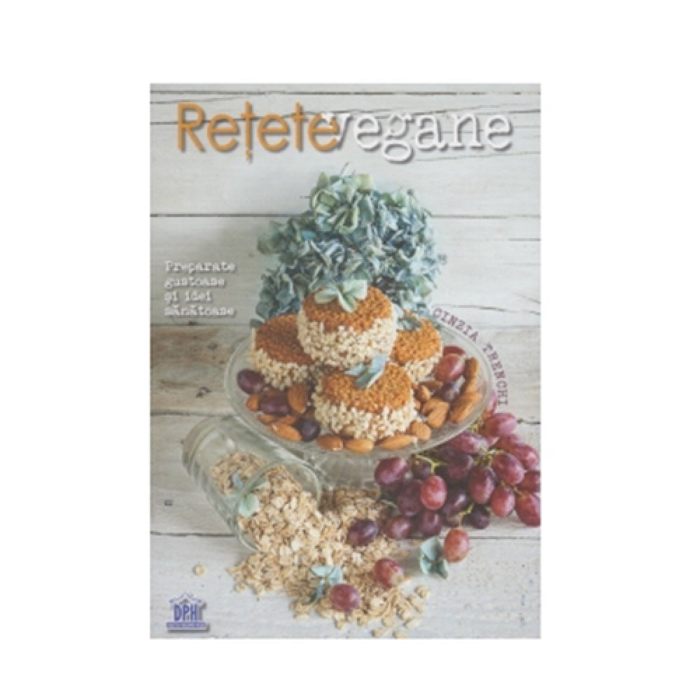 Retete Vegane - Preparate Gustoase Si Idei Sanatoase - Whitestar