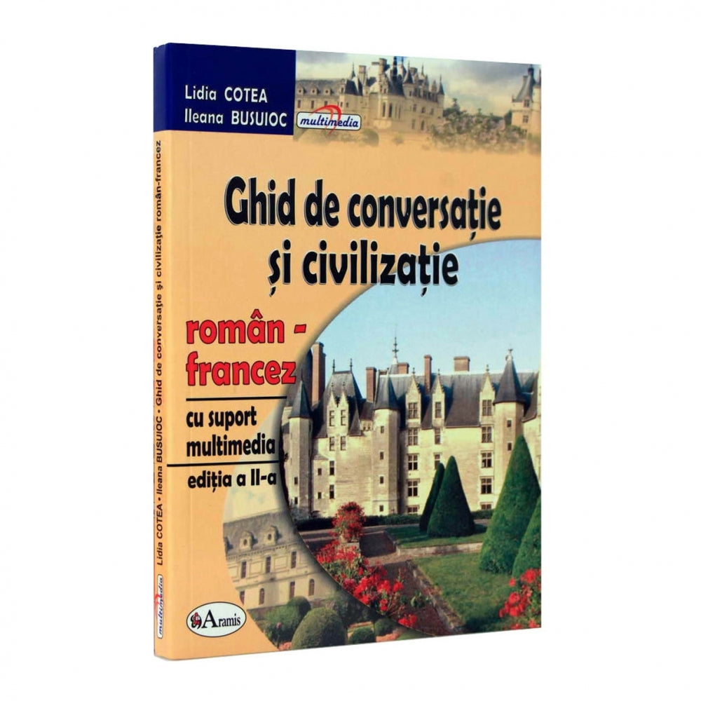 Ghid de conversatie si civilizatie roman-francez, cu suport multimedia - Lidia Cotea