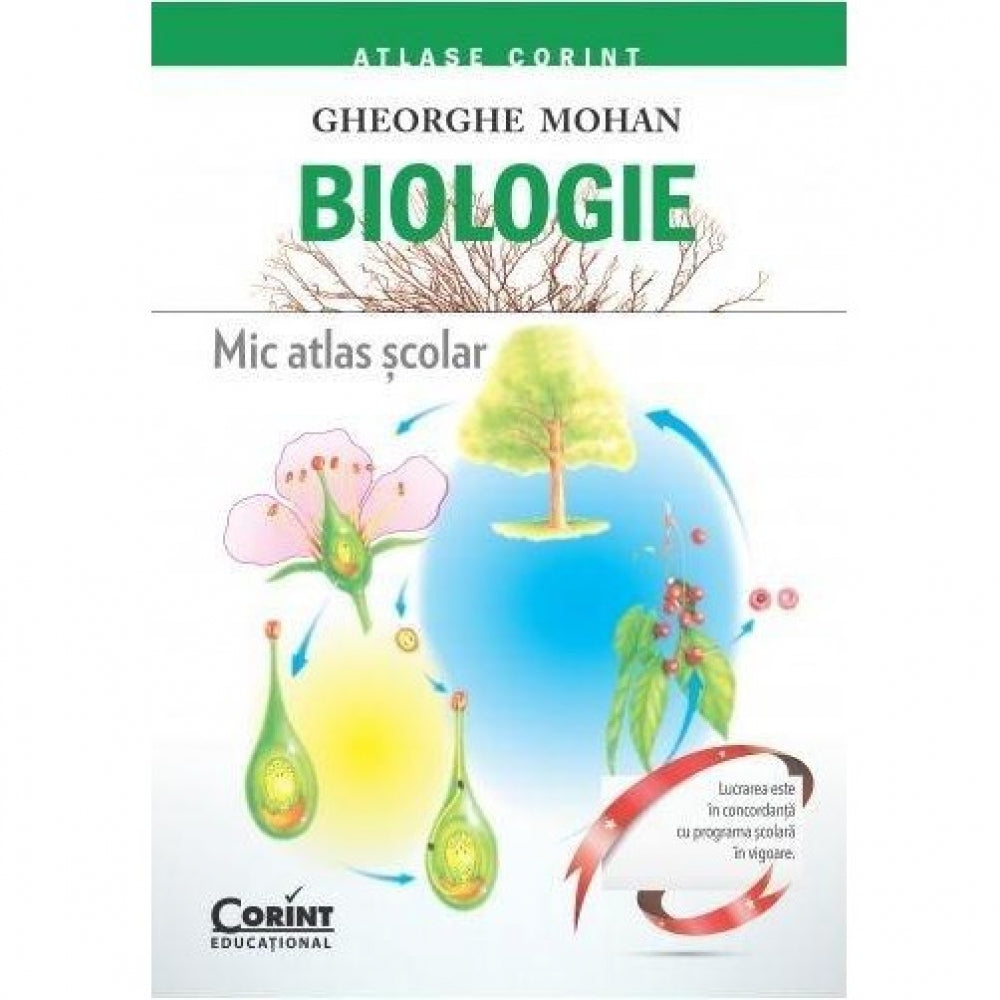 Biologie. Mic atlas scolar - Gheorghe Mohan