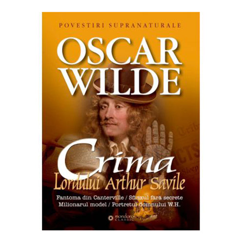 CRIMA LORDULUI ARTHUR SAVILE, Oscar Wilde