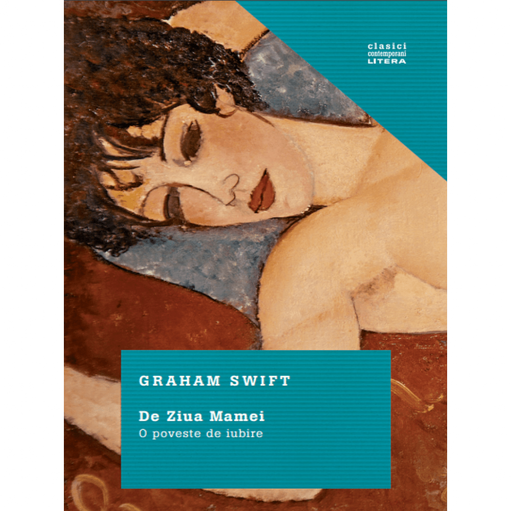 De ziua mamei. O poveste de iubire - Graham Swift