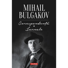 Încarcă imaginea în vizualizatorul Galerie, Corespondenta. Jurnale - Mihail Bulgakov
