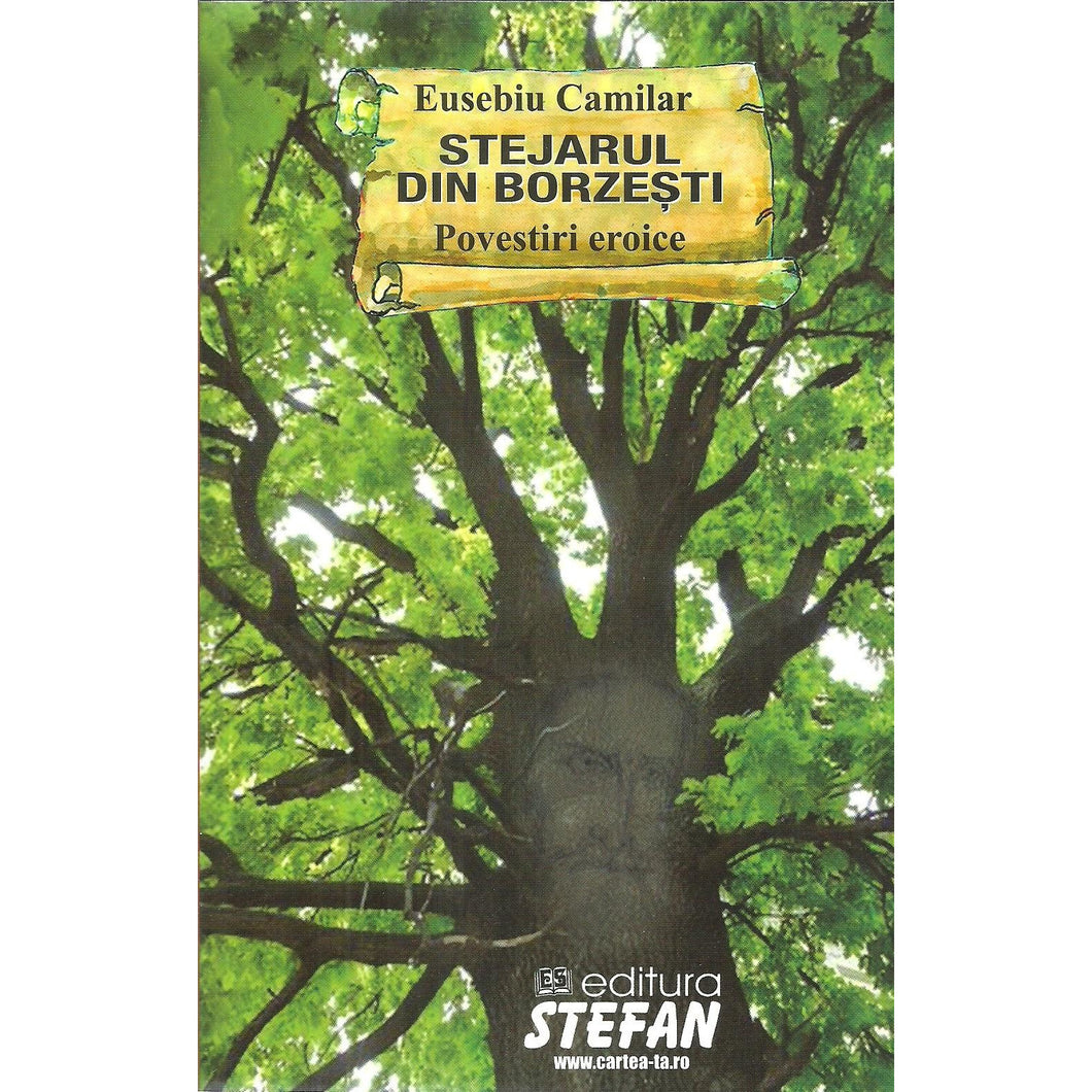 Stejarul din Borzesti. Povestiri eroice, Eusebiu Camilar