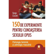 Încarcă imaginea în vizualizatorul Galerie, 150 de experimente pentru cunoasterea sexului opus - Serge Ciccotti
