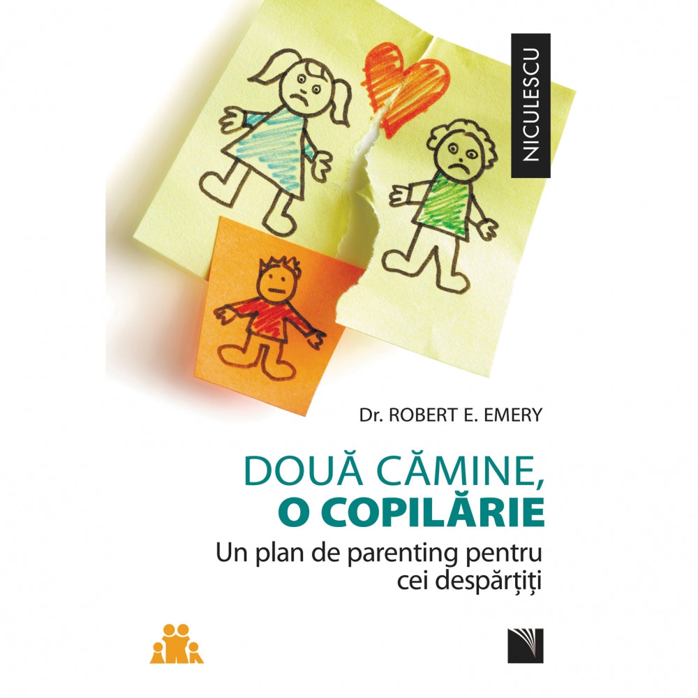 Doua camine, o copilarie. Un plan de parenting pentru cei despartiti. - Dr. Robert E. Emery
