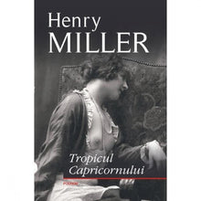 Încarcă imaginea în vizualizatorul Galerie, Tropicul Capricornului - Henry Miller
