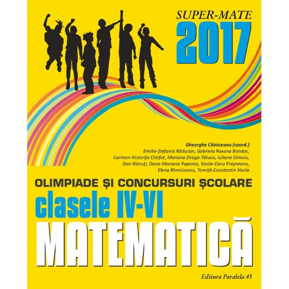 Matematica. Olimpiade si concursuri scolare 2017. Clasele IV-VI