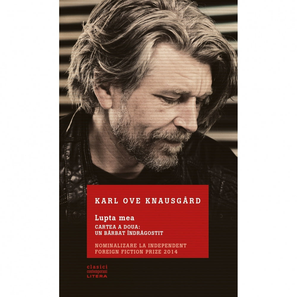 Lupta Mea. Cartea A Doua: Un Barbat Indragostit. Karl Ove Knausgard (Reeditare)