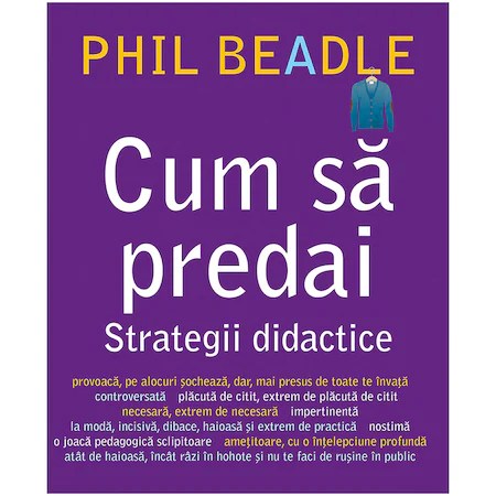 Cum sa predai. Strategii didactice, Phil Beadle