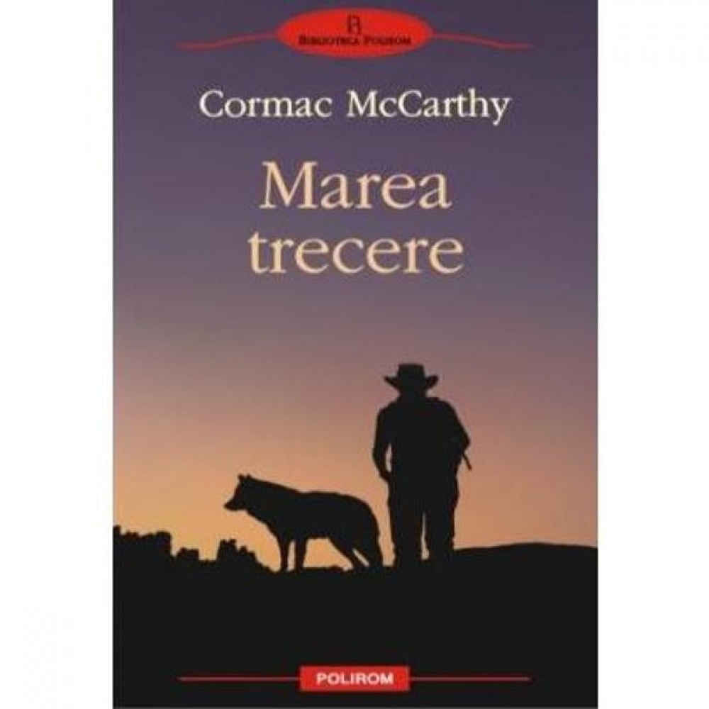 Marea trecere - Cormac Mccarthy