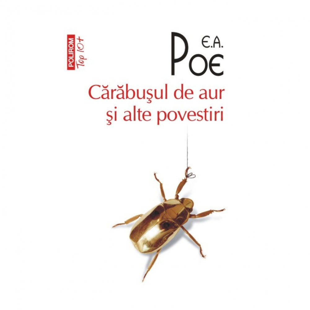 Top 10 - Carabusul de aur si alte povestiri - E.A. Poe