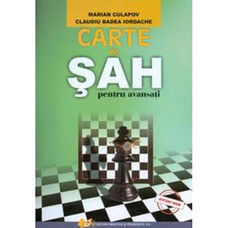 Carte de sah pentru avansati - Marian Culapov, Claudiu Badea Iordache