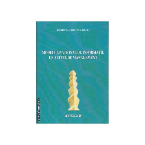 Modelul National de Informatii : Un altfel de management Barbuta Cristina-Gelu