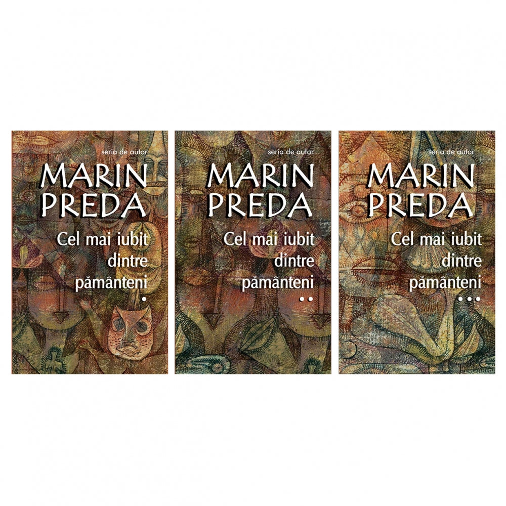 Cel mai iubit dintre pamanteni (3 vol.), Marin Preda