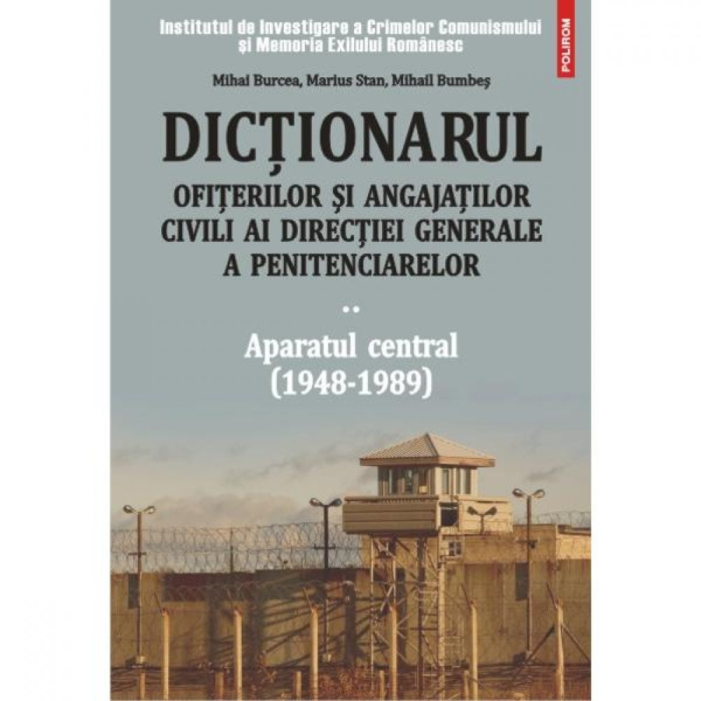 Dictionarul ofiterilor DGP. Vol II - Aparatul central - M. Burcea, M. Stan