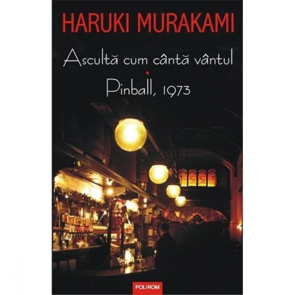 Asculta cum cinta vintul ? Pinball, 1973 - Haruki Murakami